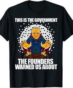 Classic This Is The Government Founders Warned Us Biden Halloween T-Shirt