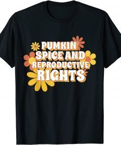 Pumpkin Spice And Reproductive Rights Fall Feminist Choice Gift T-Shirt