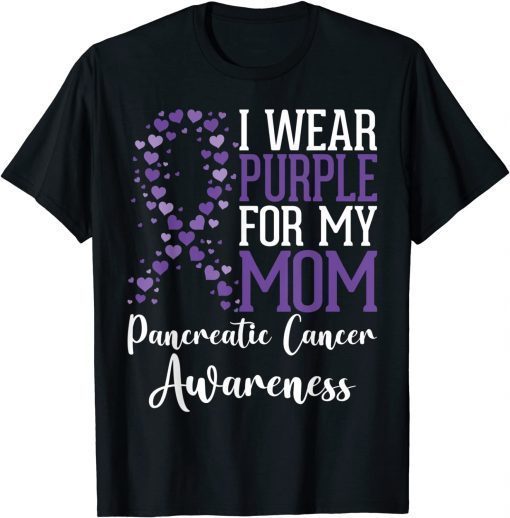I wear Purple for my Mom Pancreatic Cancer Awareness Unisex TShirt