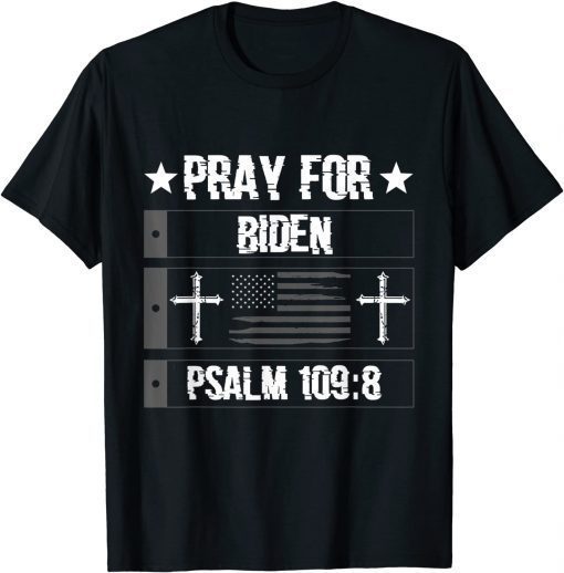 Pray For Joe Biden PSALM 109:8 Funny Vintage Classic T-Shirt