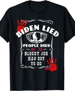 Biden Lied People Died Anti Biden USA Flag Bloody Hand Biden Tee Shirt