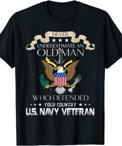 I m an old man who served in the navy 2021 Tee Shirt