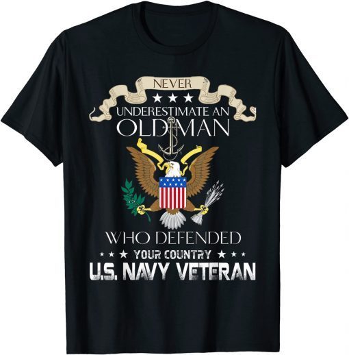 I m an old man who served in the navy 2021 Tee Shirt