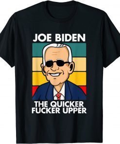 Classic Joe Biden The Quicker F Upper sunset 2021 T-Shirt