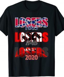 Shirts Losers in 1865 Losers in 1945 Losers in 2020 Funny
