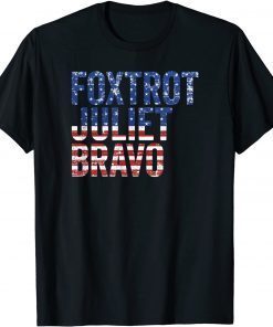 Classic Foxtrot Juliet Bravo Funny Anti Biden Pro America US Funny T-Shirt