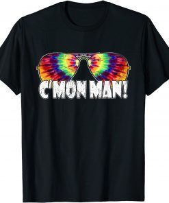 T-Shirt C'MON MAN Vintage Tie Dye Sunglasses Come On Man Funny Quote