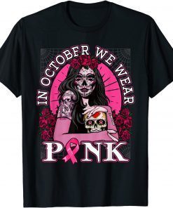 In October We Wear Pink Breast Cancer Awareness Skull Womens Gift Tee Shirt