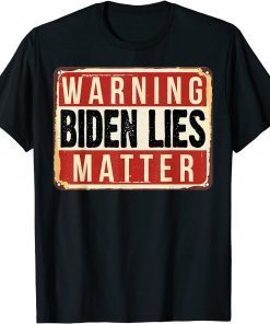 Anti Biden Biden Lies Matter Conservative Anti Liberal T-Shirt