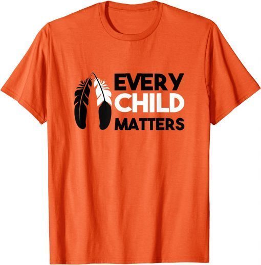 Tee Shirt Every Child Matters Orange Day Residential Schools 2021