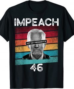 T-Shirt Impeach 46 Joe Biden Republican Conservative Anti Biden Gift