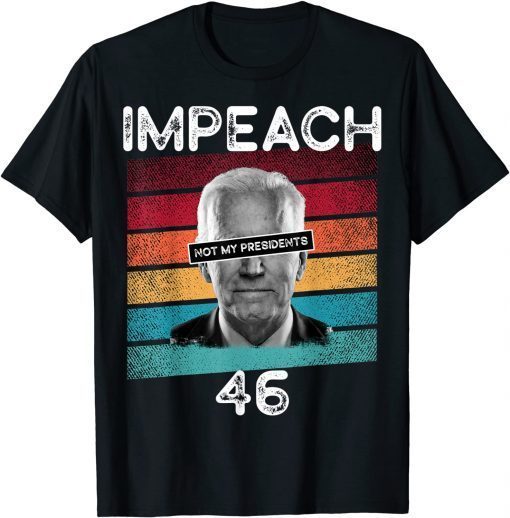 T-Shirt Impeach 46 Joe Biden Republican Conservative Anti Biden Gift