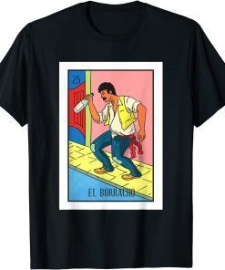 El Borracho Lottery Gift The Drunk Card Mexican Lottery Unisex T-Shirt