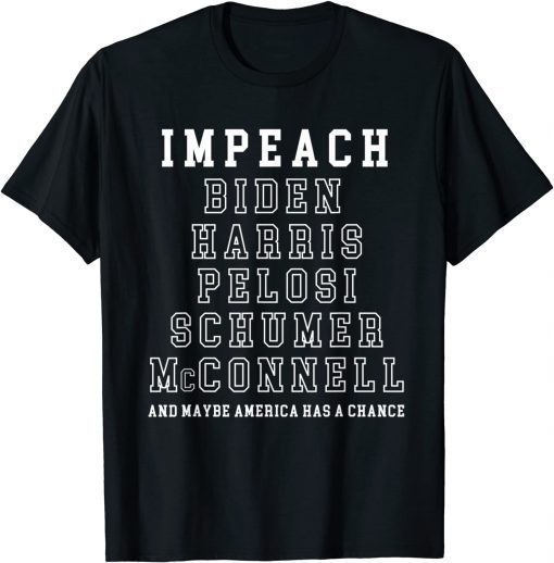 Impeach Biden Harris Pelosi Schumer McConnell Political T-Shirt