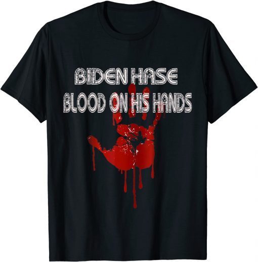 Classic Joe Biden Blood On His Hands T-Shirt