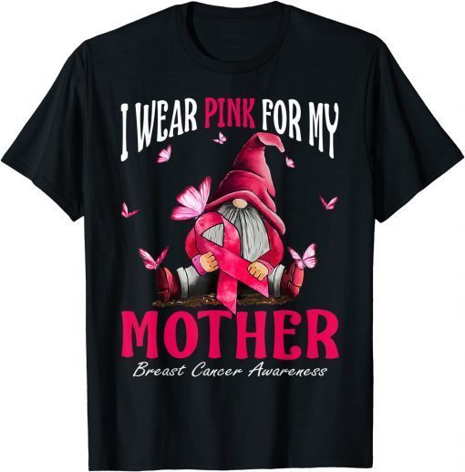 I Wear Pink For My Mother Breast Cancer Awareness Gnomes T-Shirt