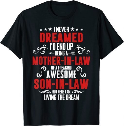 Official I Never Dreamed I'd End Up Being A Mother In Law Son in Law T-Shirt