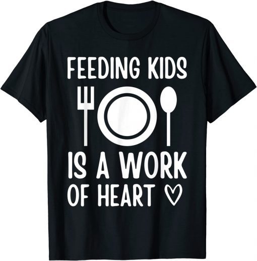 T-Shirt Work of Heart School Lunch Lady Cafeteria Worker Quote Women