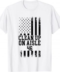 2021 Anti Biden Clean Up On Aisle 46 Impeach Biden T-Shirt
