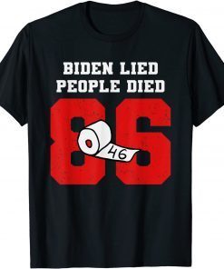 86 46 Biden Lied People Died Impeach Biden Anti Biden Unisex T-Shirt