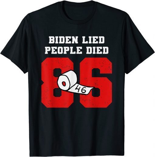 86 46 Biden Lied People Died Impeach Biden Anti Biden Unisex T-Shirt