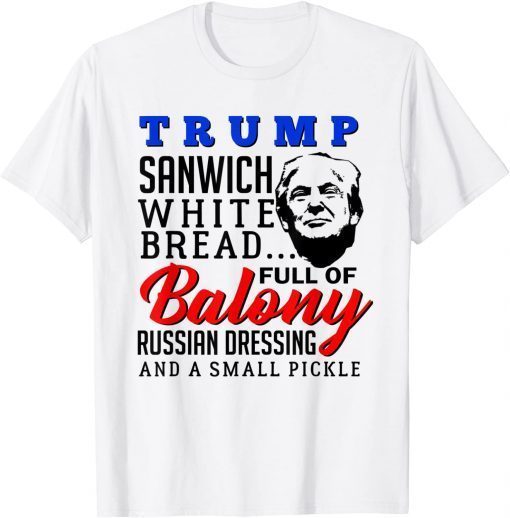 T-Shirt Donald Trump Sanwich White Bread Full Of Balony USA
