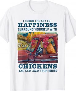 T-Shirt I Found The Key To Happiness Surround Yourself With Chickens 2021