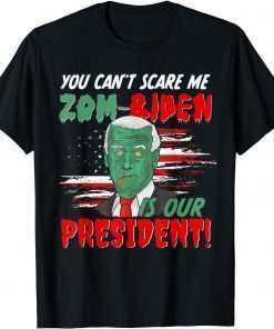 2021 Zombie Biden Halloween Horror Zom biden Can't Scare Me T-Shirt