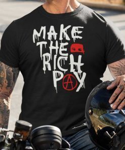 Funny Make The Rich Pay T-Shirt
