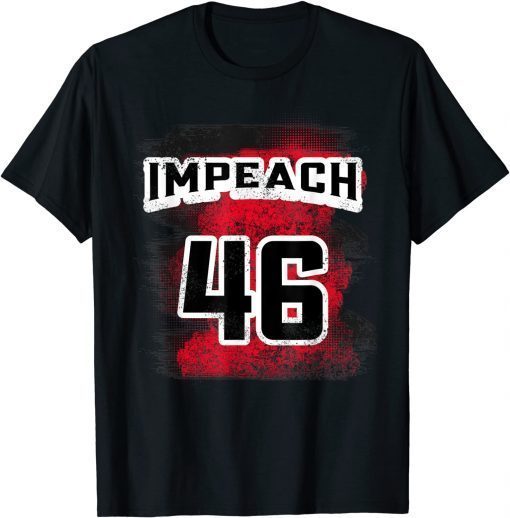 Tee Shirt Impeach 46 anti Joe Biden Conservative Republican Unisex