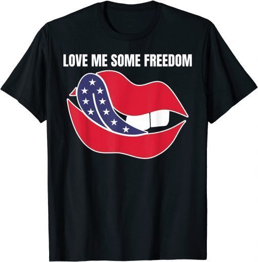 T-Shirt Patriot American Love Me Some Freedom USA Tongue Lips Women