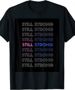 STILL STRONG Unisex T-Shirt