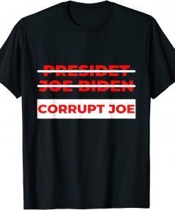 Pro Trump Anti Biden Corrupt Joe Political Unisex T-Shirt