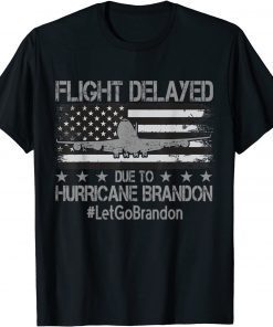 T-Shirt Flight Delayed Due To Hurricane Brandon Let's Go Brandon