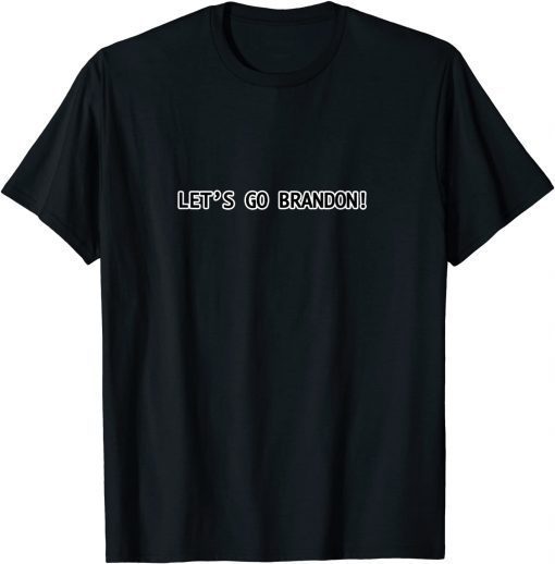 Lets Go Brandon Funny Men Women Conservative T-Shirt T-Shirt