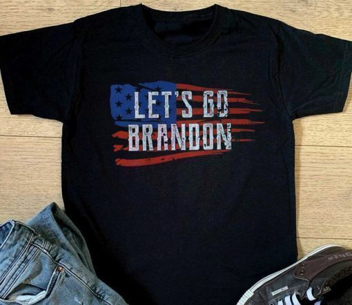 2021 Let's go Brandon,Let's go Brandon, Let's go Brandon, Anti Biden ,Joe Biden Suck 2021 Tee Shirt