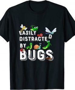 Classic Cute Science design Bug Insects Easily Distracted By Bugs T-Shirt