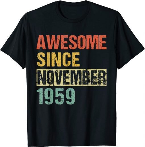 Classic Awesome Since November 1959 62th Birthday T-ShirtClassic Awesome Since November 1959 62th Birthday T-Shirt