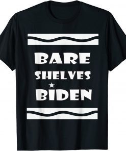 T-Shirt Bare Shelves Biden, Joe Biden