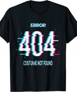 Error 404 Costume Not Found Shirt Funny Lazy Halloween 2021 Tee Shirt