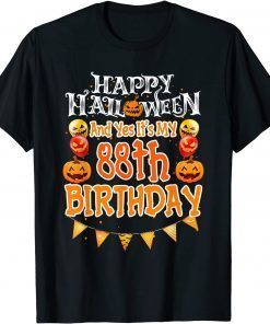 Happy Halloween And Yes It's My 88th Birthday 1933 October T-Shirt