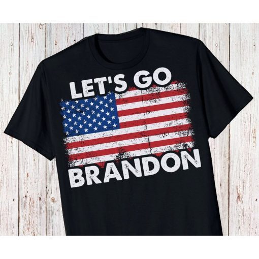 Tee Shirt Anti Biden Let'S Go Brandon Let'S Go Brandon Let'S Go Brandon Let'S Go Brandon Let'S Go Brandon