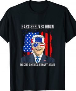 Tee Shirt Bare Shelves Biden making America Hungry Again