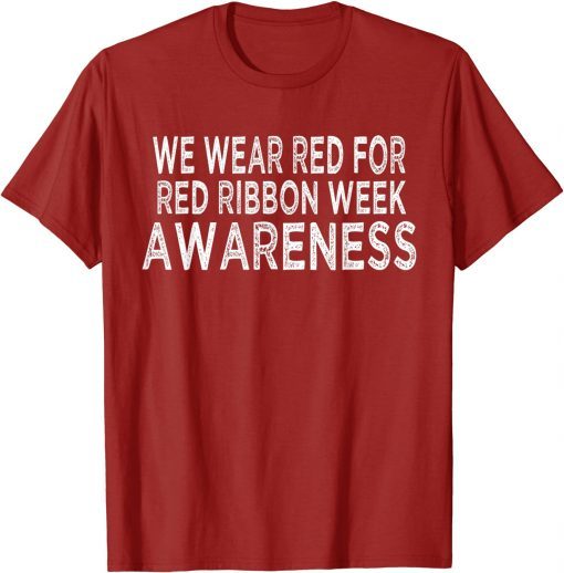 We Wear red For Red Ribbon Week Awareness Unisex 2021 T-Shirt