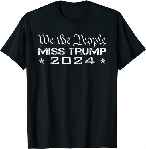 T-Shirt We The People Miss Trump 2024 ,Re Elect President Political