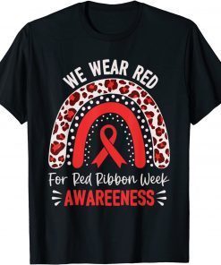 We Wear Red For Red Ribbon Week Awareness Leopard Rainbow Shirts