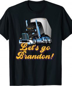 Official Let's Go Brandon Hotrod Wheeler Semi Truck Driver Anti Biden T-Shirt