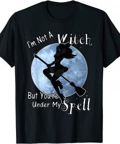 2021 You're Under My Spell, Hot, Sultry, Sexy Shadows Witch T-Shirt