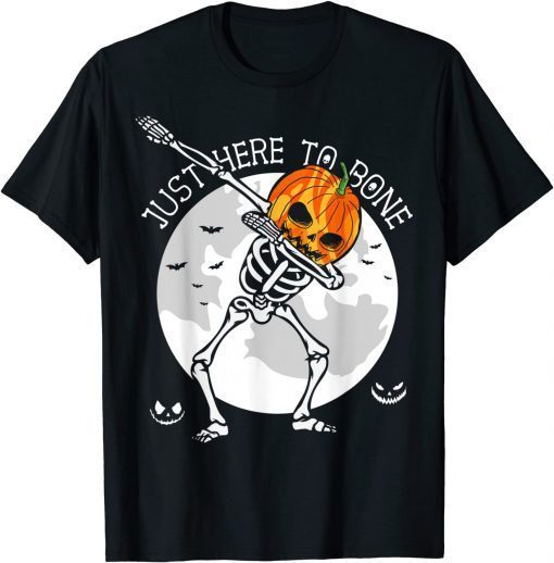 Pumpkin Skeleton Halloween Costume Just Here to Bone Gift T-Shirt