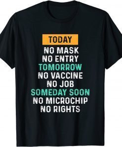 Official Today No Mask No Entry Tomorrow No Vaccine No Joe T-Shirt
